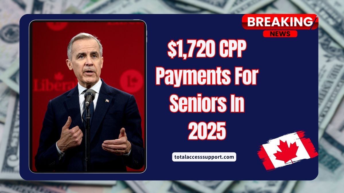 $1,720 CPP Payments For Seniors In 2025 – Direct Deposit & Full Benefit Breakdown